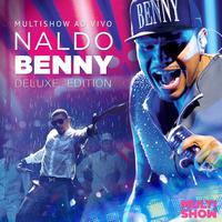 Multishow ao Vivo Naldo Benny (Deluxe)