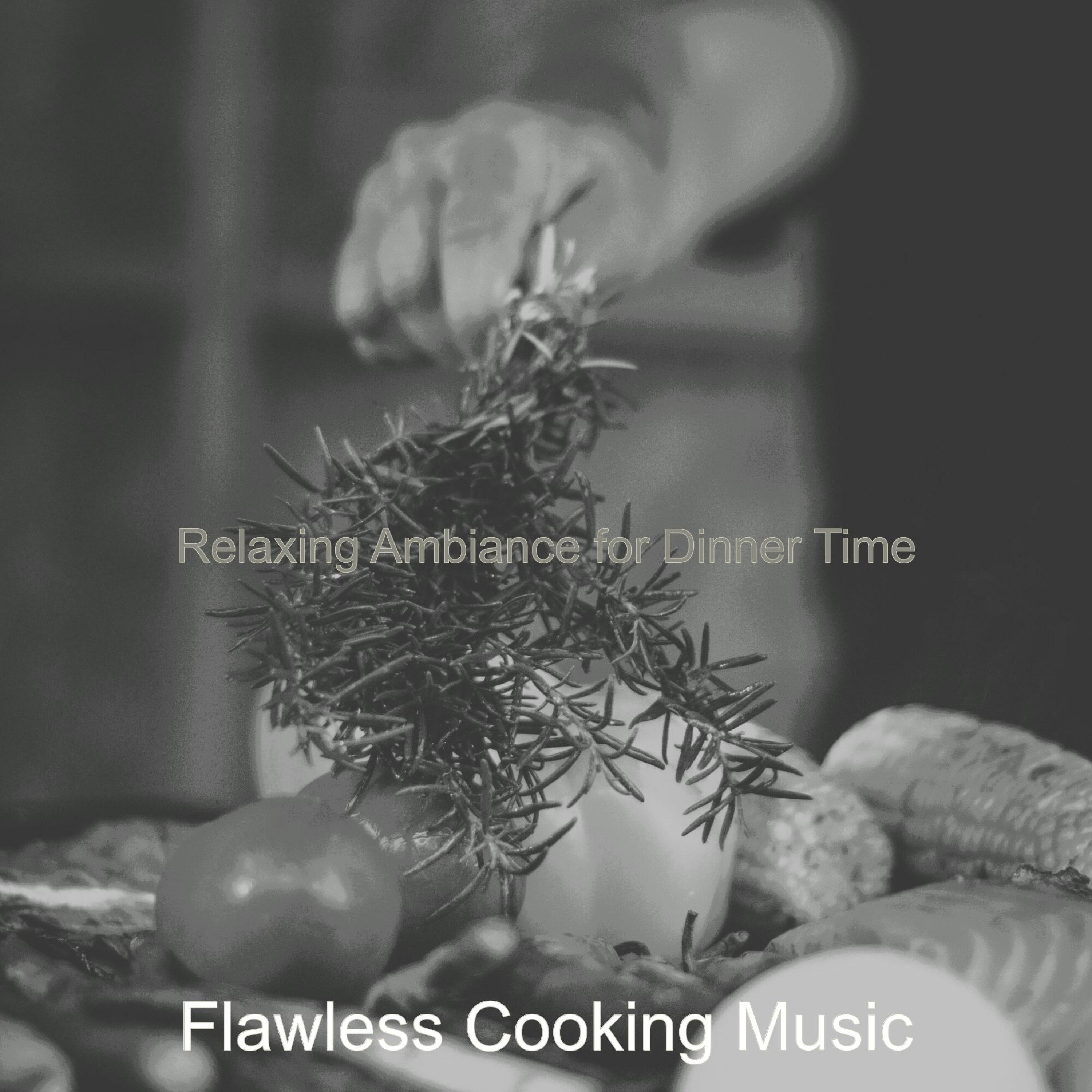 Dashing Moods for Cooking Dinner Flawless Cooking Music 单曲 网易云音乐