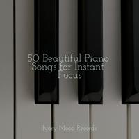 50 Beautiful Piano Songs for Instant Focus