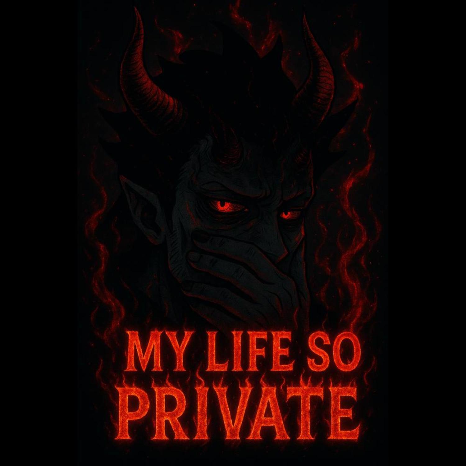 My life so private