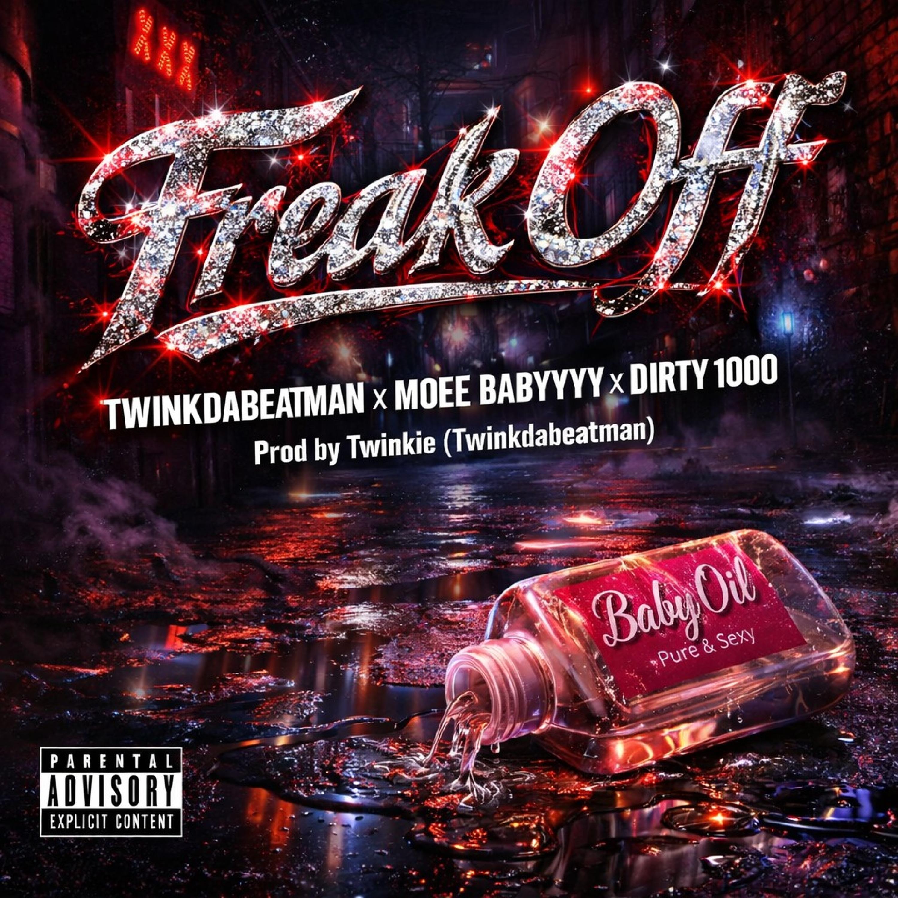Freak Off (feat. TwinkDabeatman, Moee Babyyyy & Dirty 1000)