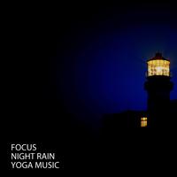 Focus: Night Rain Yoga Music