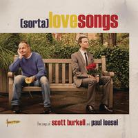 (Sorta) Love Songs - The Songs of Scott Burkell and Paul Loesel