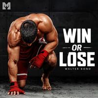 Win or Lose (Motivational Speech)