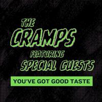 You've Got Good Taste: The Cramps featuring Special Guests