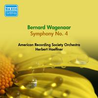 WAGENAAR, B.: Symphony No. 4 (American Recording Society Symphony, Haeffner) (1952)