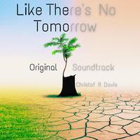 Like There's No Tomorrow (Original Theatre Soundtrack)