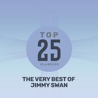 Top 25 Classics - The Very Best of Jimmy Swan