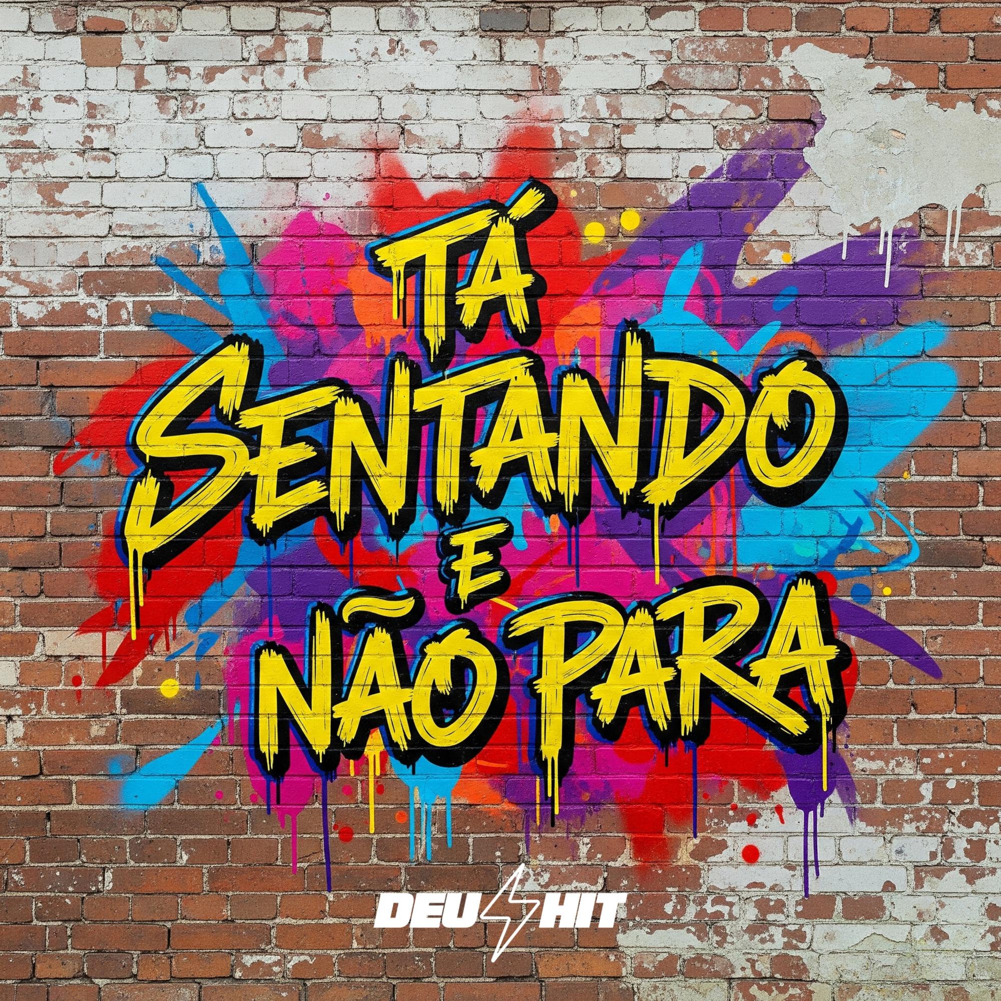 Tá Sentando e Não Para