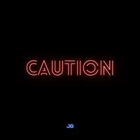 CAUTION