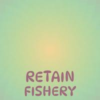 Retain Fishery