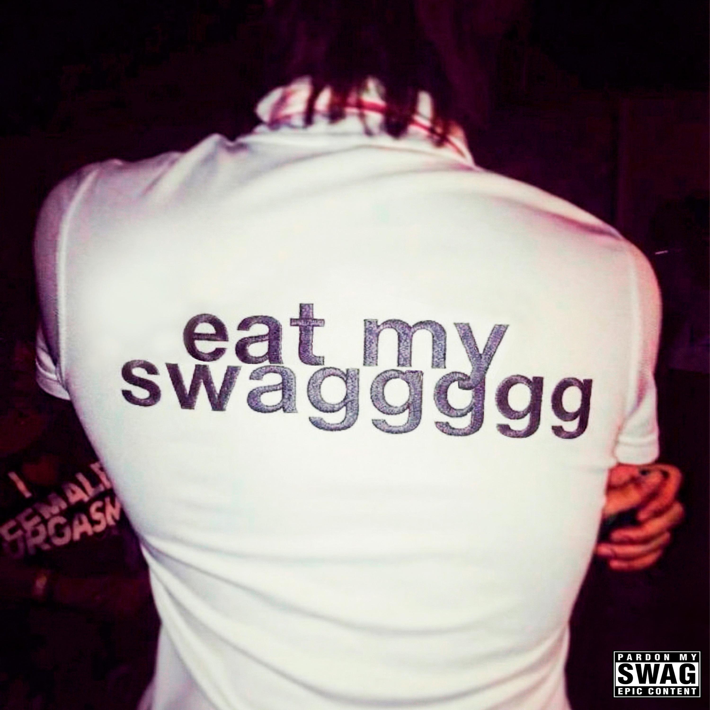 EAT MY SWAG
