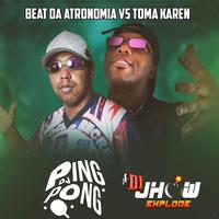 Beat da Atronomia Vs Toma Karen