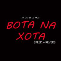 Bota na Xota Speed + Reverb