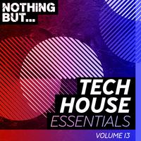 Nothing But... Tech House Essentials, Vol. 13