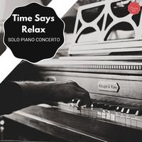 Time Says Relax - Solo Piano Concerto