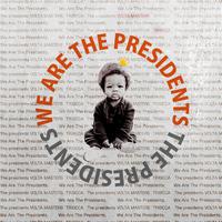 We Are the Presidents