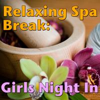 Relaxing Spa Break: Girls Night In, Vol.2