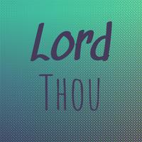 Lord Thou