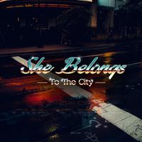 She Belongs To The City