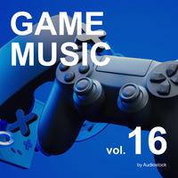 GAME MUSIC, Vol. 16 -Instrumental BGM- by Audiostock