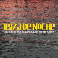 Ibiza De Noche (Chill Out and Balearic Sound for the Sunset)