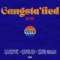 Gangsta'fied (REMIX)