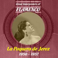 Great Interpreters of Flamenco - La Paquera de Jerez, 1956 - 1957