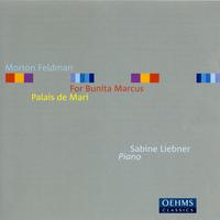 FELDMAN, M.: For Bunita Marcus / Palais de Mari (Liebner)