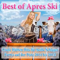 Best of Apres Ski - Coole Hütten Hits für heiße Schlager Partys auf der Piste 2014 bis 2015!