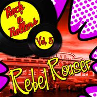 Rock 'N' Rollers: Rebel Rouser, Vol. 5