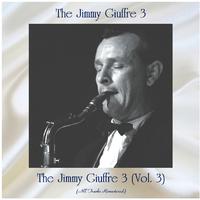 The Jimmy Giuffre 3 (Vol. 3) (All Tracks Remastered)