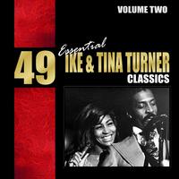 49 Essential Ike & Tina Turner Classics Vol. 2