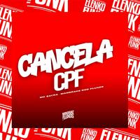 Cancela Cpf (feat. MC Zayra)