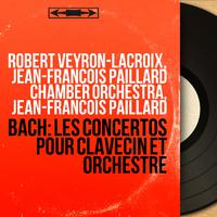 Bach: Les concertos pour clavecin et orchestre (Stereo Version)