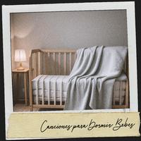 Canciones para Dormir Bebes: Canciones para acunar al alma