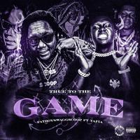 TrueToTheGame (True2DaGame) [feat. Tafia]