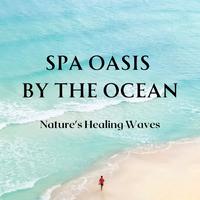 Spa Oasis by the Ocean: Nature's Healing Waves