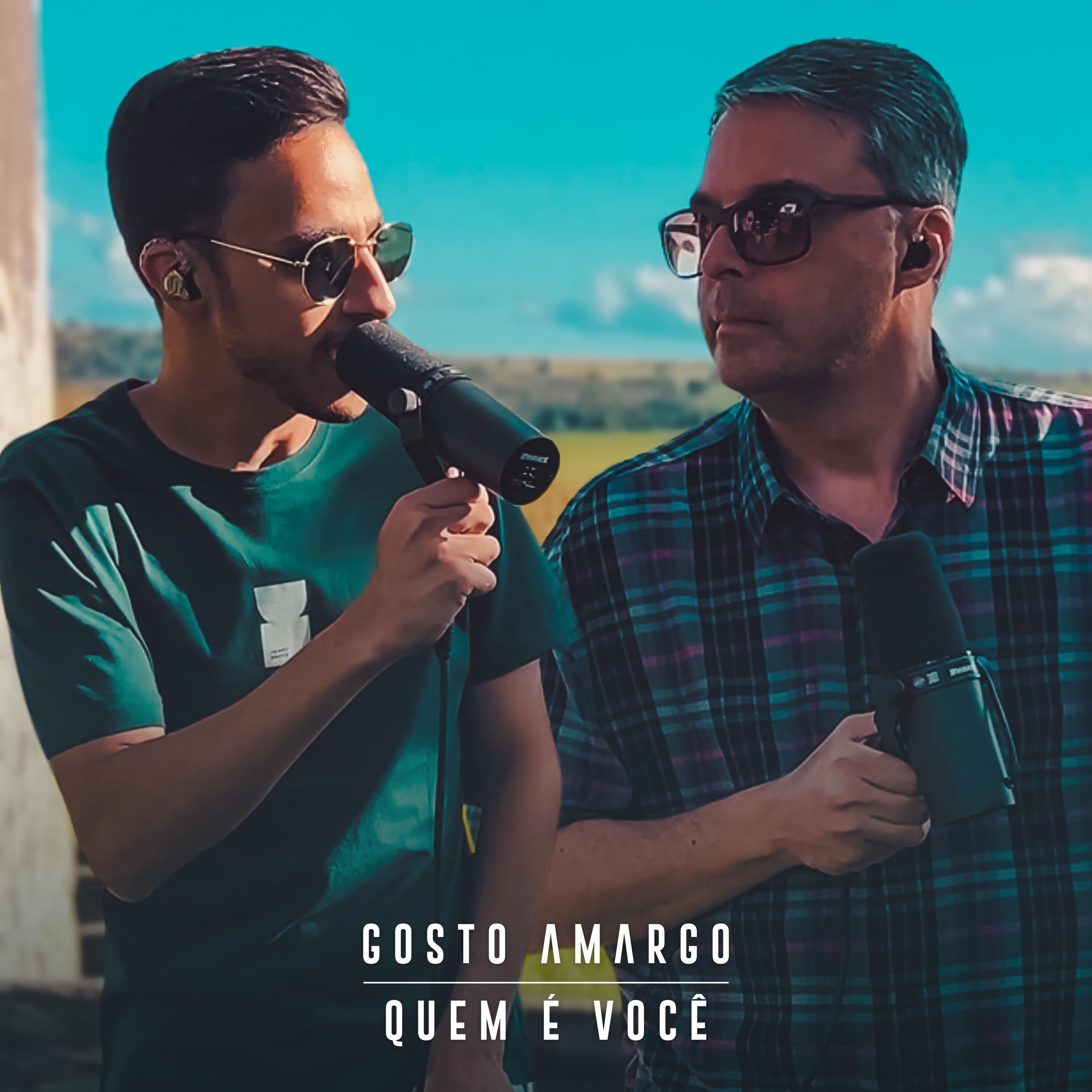 Gosto Amargo / Quem É Você