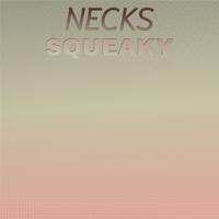 Necks Squeaky