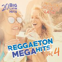 Reggaeton Mega Hits Vol. 4 - 20 Latin Hits