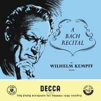 A Bach Recital (Wilhelm Kempff: Complete Decca Recordings, Vol. 2)