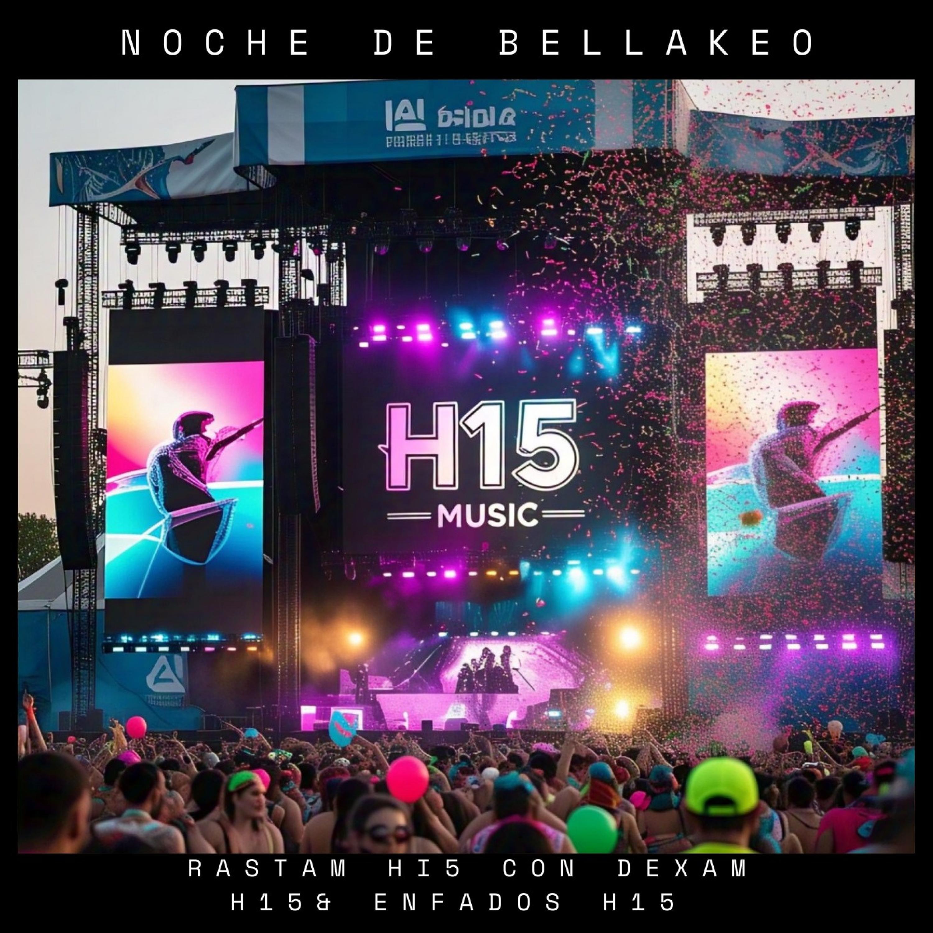 Noche De Bellakeo (feat. RastaMan H15, Dexam H15, Nfados H15 & NeahBeats) (Radio Edit)