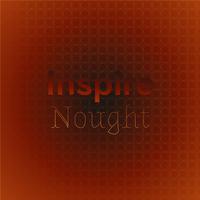 Inspire Nought