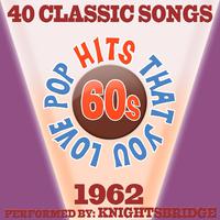 60s Pop Songs That You Love-1962-40 Classic Hits