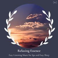 Relaxing Essence - Easy Listening Music for Spa and Easy Sleep