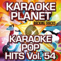 Karaoke Pop Hits, Vol. 54