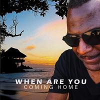 When Are You Coming Home