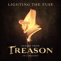 Lighting the Fuse: Sparks from Treason in Concert (Original Soundtrack) [Live]