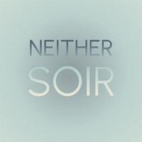 Neither Soir